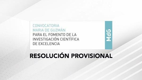 Resolución provisional de la Convocatoria de ayudas para el fomento de la investigación científica de excelencia María de Guzmán 2020-2021